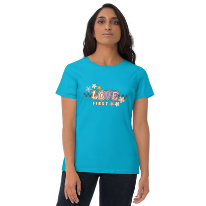 Women's short sleeve t-shirt - LOVE FIRST